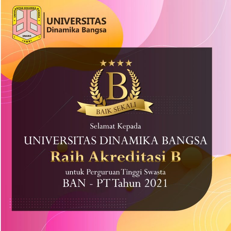 Universitas Dinamika Bangsa Raih Akreditasi B Tahun 2021 - UNAMA ...